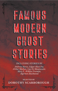 Cover image: Famous Modern Ghost Stories - Selected with an Introduction 9781528704298