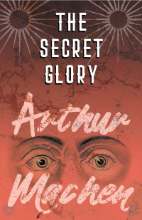 Cover image: The Secret Glory 9781528704304