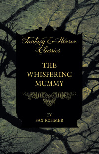 表紙画像: The Whispering Mummy (Fantasy and Horror Classics) 9781447404491