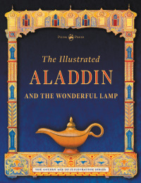 Cover image: The Illustrated Aladdin and the Wonderful Lamp 9781528712910