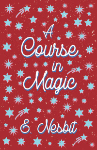 Titelbild: A Course in Magic (Fantasy and Horror Classics) 9781447404316