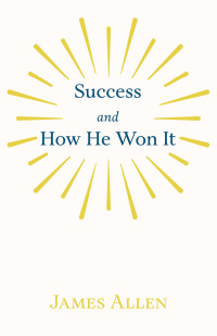 Omslagafbeelding: Success and How He Won It 9781445599632