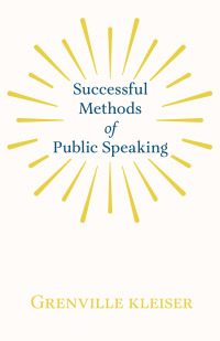 Imagen de portada: Successful Methods of Public Speaking 9781528713528