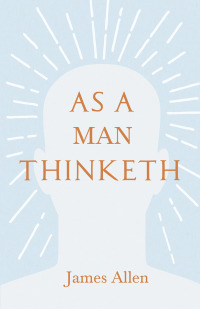 Cover image: As a Man Thinketh 9781409784104