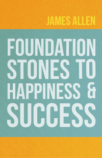 Cover image: Foundation Stones to Happiness and Success 9781528713672