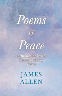 Titelbild: Poems of Peace -  Including the lyrical Dramatic Poem Eolaus 9781528713764