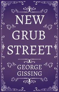 Titelbild: New Grub Street 9781406790436