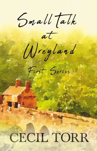 Cover image: Small Talk at Wreyland - First Series 9781528715492