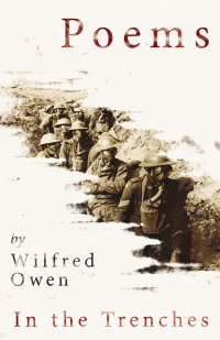 Omslagafbeelding: Poems by Wilfred Owen - In the Trenches 9781528717045