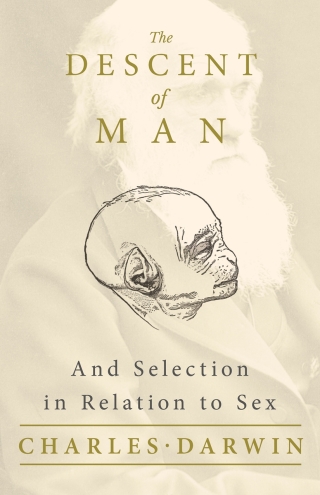 Cover image: The Descent of Man - And Selection in Relation to Sex 9781528716970