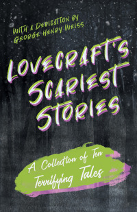 صورة الغلاف: Lovecraft's Scariest Stories - A Collection of Ten Terrifying Tales 9781528717281