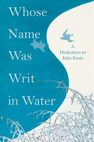 Imagen de portada: Whose Name was Writ in Water - A Dedication to John Keats 9781528719278