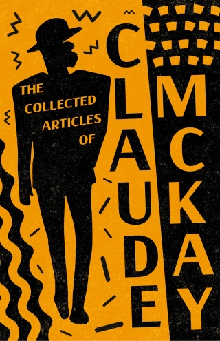 Imagen de portada: The Collected Articles of Claude McKay 9781528720014