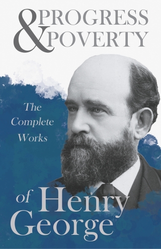Cover image: Progress and Poverty - The Complete Works of Henry George 9781443771399