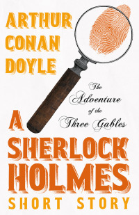 Cover image: The Adventure of the Three Gables - A Sherlock Holmes Short Story 9781528720915