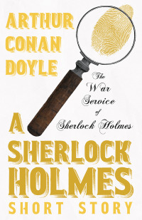 Imagen de portada: The War Service of Sherlock Holmes - A Sherlock Holmes Short Story 9781528720922