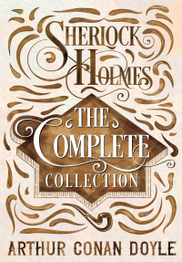 Cover image: Sherlock Holmes - The Complete Collection 9781528720939