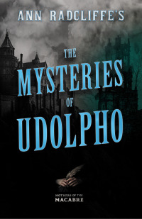 Omslagafbeelding: Ann Radcliffe's The Mysteries of Udolpho 9781528722803