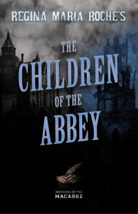 Immagine di copertina: Regina Maria Roche's The Children of the Abbey 9781528722810
