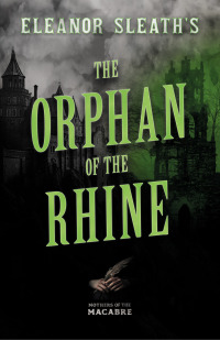 Cover image: Eleanor Sleath's The Orphan of the Rhine 9781528722827