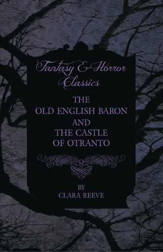 Titelbild: The Castle of Otranto and The Old English Baron - Gothic Stories 9781444666762