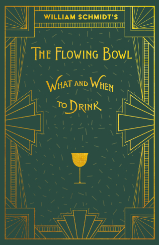 Immagine di copertina: William Schmidt's The Flowing Bowl - When and What to Drink 9781528723343