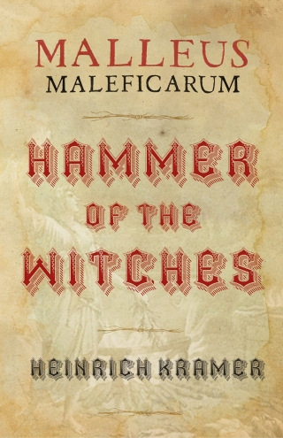 Cover image: Malleus Maleficarum: Hammer of the Witches 9781528723985
