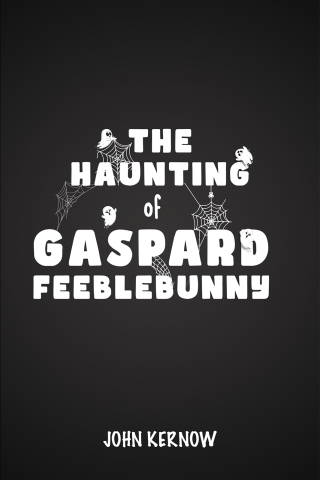 Cover image: The Haunting of Gaspard Feeblebunny 9781528932141