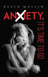 Cover image: Anxiety, It's Time to Go 9781528929745
