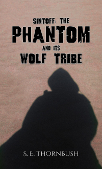 صورة الغلاف: Sintoff: The Phantom and Its Wolf Tribe 9781528966474