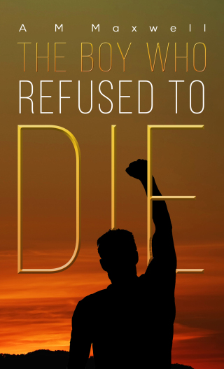 Cover image: The Boy Who Refused to Die 9781528990875