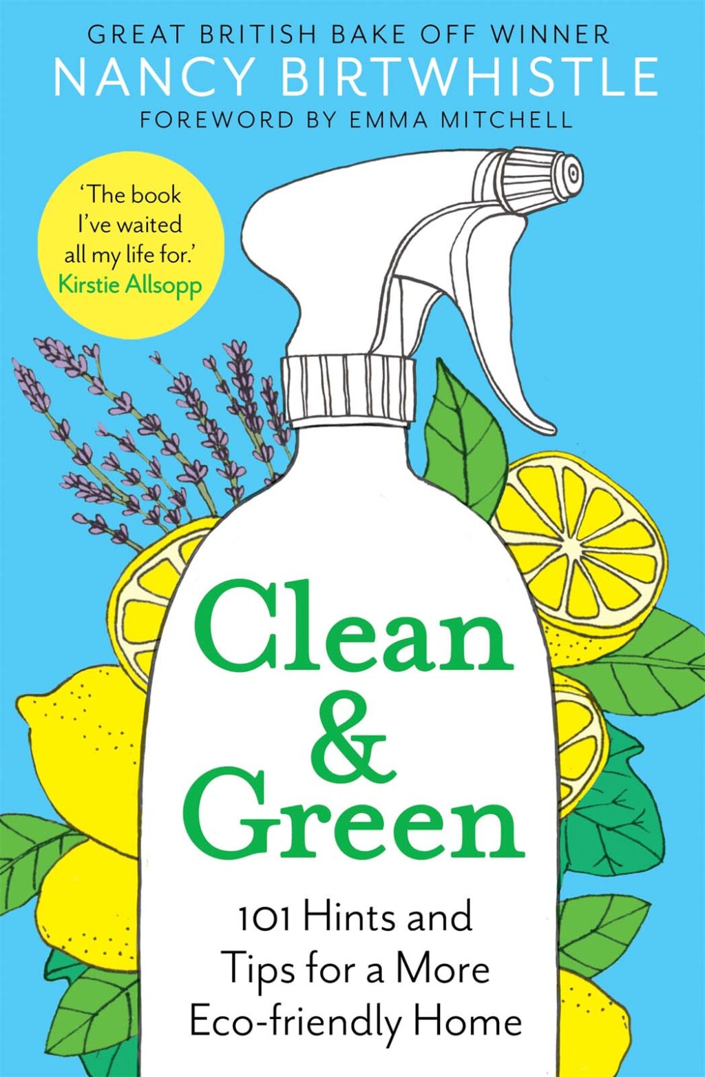 Clean & Green 101 Hints and Tips for a More Eco-Friendly Home
