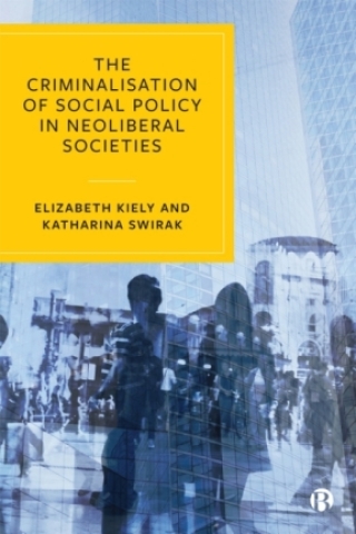 Cover image: The Criminalisation of Social Policy in Neoliberal Societies 1st edition 9781529202960