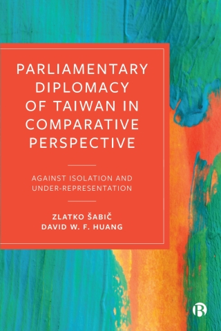 Cover image: Parliamentary Diplomacy of Taiwan in Comparative Perspective 1st edition 9781529211184