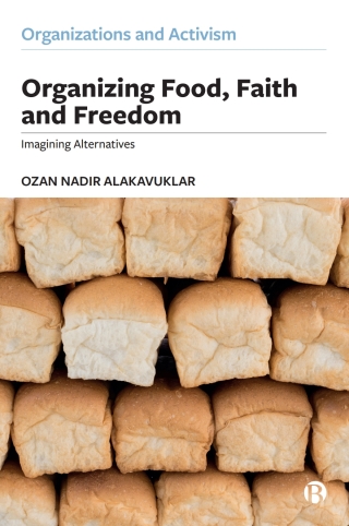 Cover image: Organizing Food, Faith and Freedom 1st edition 9781529216233