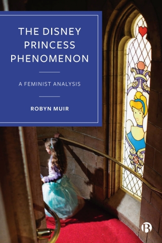 Cover image: The Disney Princess Phenomenon 1st edition 9781529222098