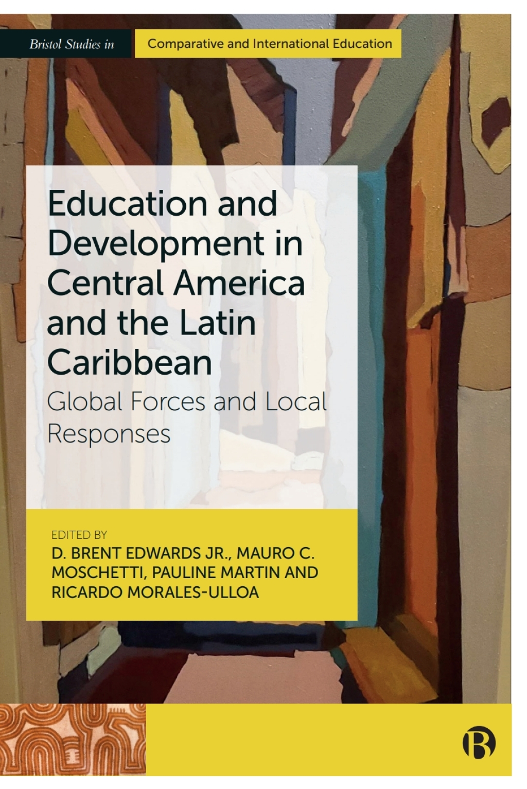 Education and Development in Central America and the Latin Caribbean Global Forces and Local Responses 1st Edition