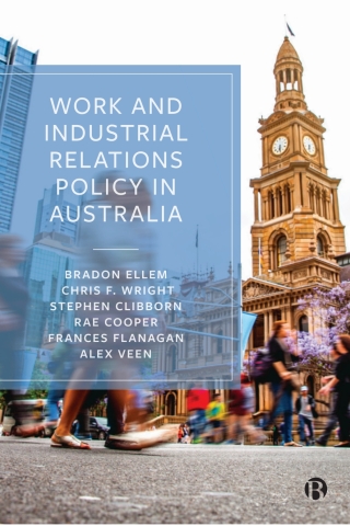Cover image: Work and Industrial Relations Policy in Australia 1st edition 9781529239072
