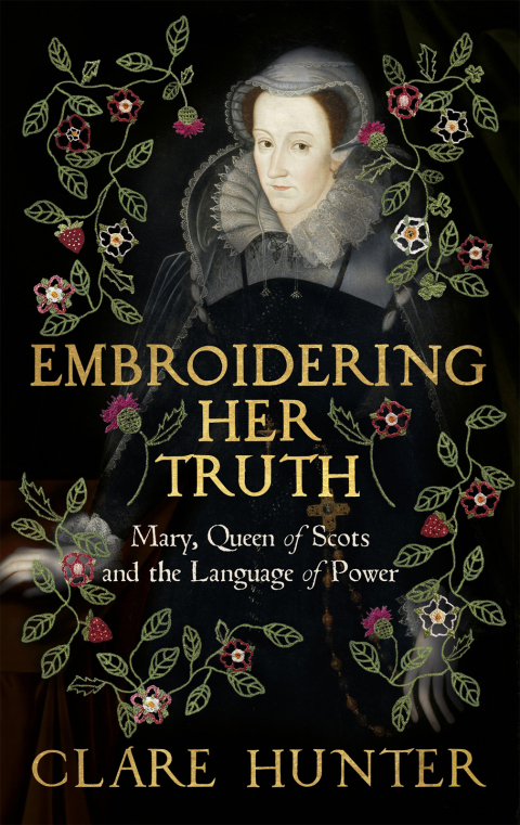 Embroidering Her Truth: Mary, Queen of Scots and the Language of Power - FULL INSTANT DOWNLOAD | PDF DOCX EPUB