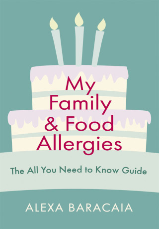 Cover image: My Family and Food Allergies - The All You Need to Know Guide 9781529349887