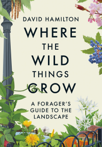 Cover image: Where the Wild Things Grow 9781529351071