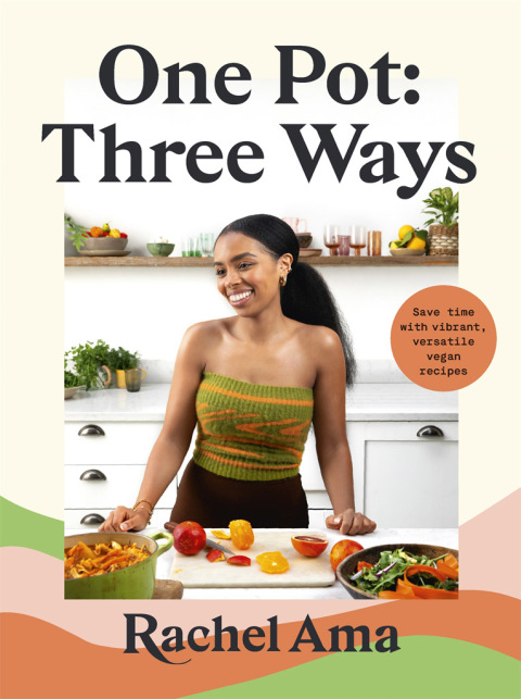 One Pot: Three Ways: Save time with vibrant, versatile vegan recipes - FULL INSTANT DOWNLOAD | PDF DOCX EPUB