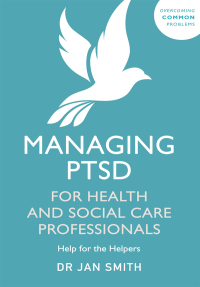 Cover image: Managing PTSD for Health and Social Care Professionals 9781529371055