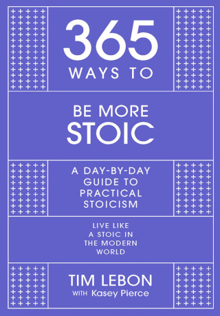 Cover image: 365 Ways to be More Stoic 9781529390445