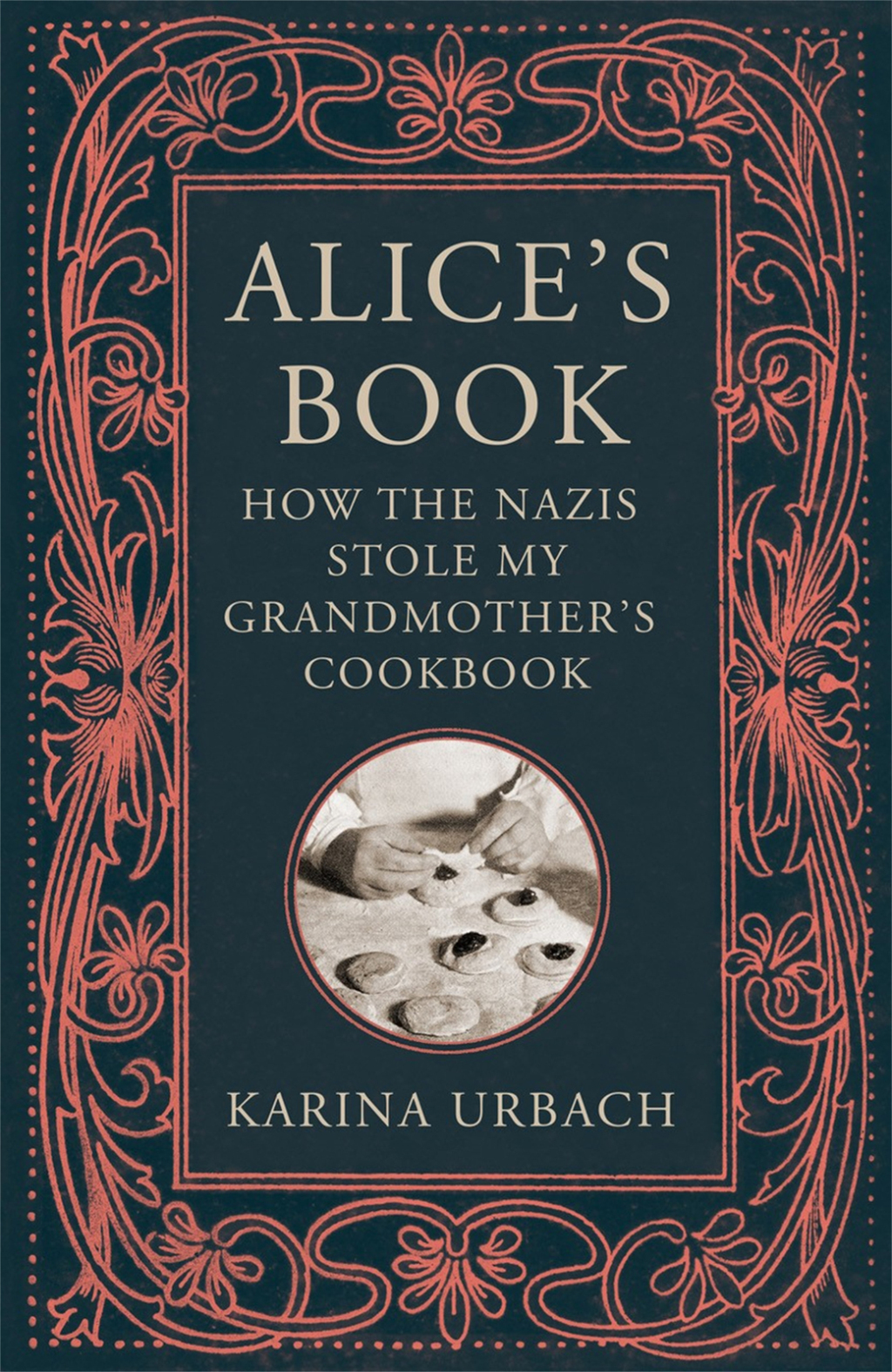 Alice’s Book How the Nazis Stole My Grandmother’s Cookbook