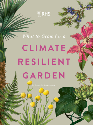 Cover image: RHS What to Grow for a Climate Resilient Garden 9781529438123