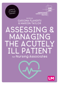 Cover image: Assessing and Managing the Acutely Ill Patient for Nursing Associates 1st edition 9781529791945