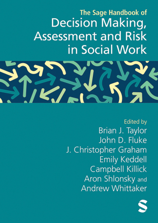 Cover image: The Sage Handbook of Decision Making, Assessment and Risk in Social Work 1st edition 9781529790191