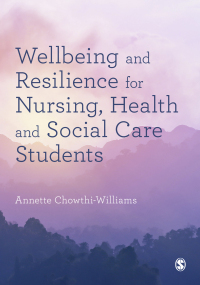 Cover image: Wellbeing and Resilience for Nursing, Health and Social Care Students 1st edition 9781529767407