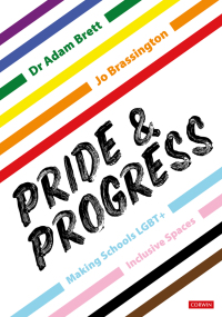 表紙画像: Pride and Progress: Making Schools LGBT  Inclusive Spaces 1st edition 9781529619058